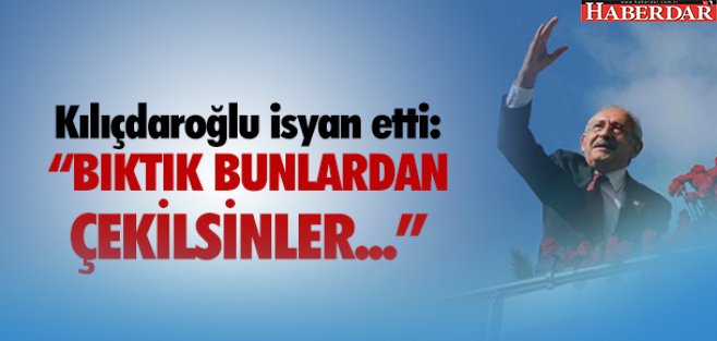 "BIKTIK BUNLARDAN ÇEKİLSİNLER"