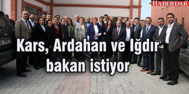 Kars, Ardahan ve Iğdır bakan istiyor