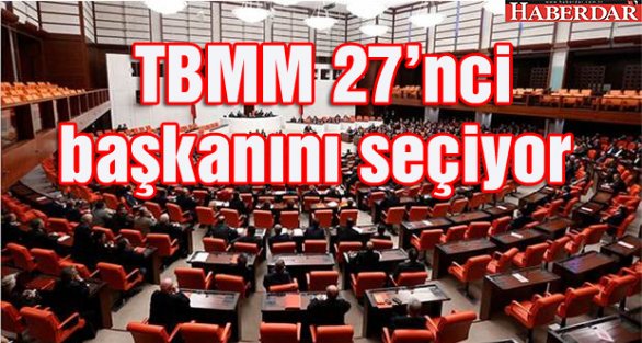 TBMM 27'nci başkanını seçiyor