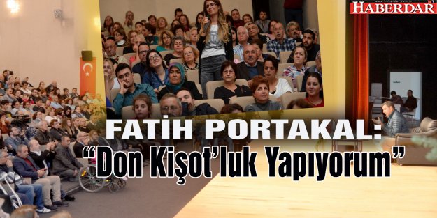 “Don Kişot’luk Yapıyorum”