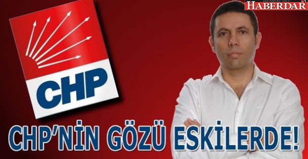 CHP'nin gözü eskilerde!