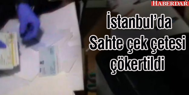 Sahte çek çetesi çökertildi