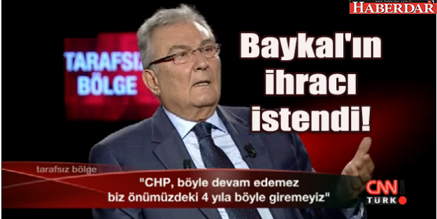 Deniz Baykal'ın ihracı istendi!