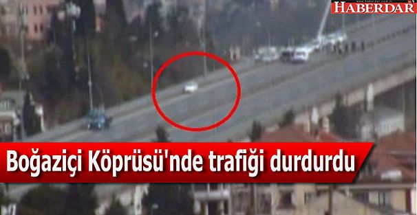 Boğaziçi Köprüsü'nde trafiiği durdurdu