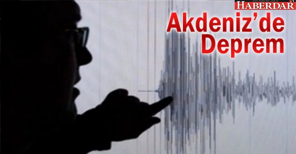 Akdeniz'de deprem!