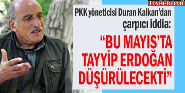 “Bu Mayıs’ta Tayyip Erdoğan düşürülecekti”