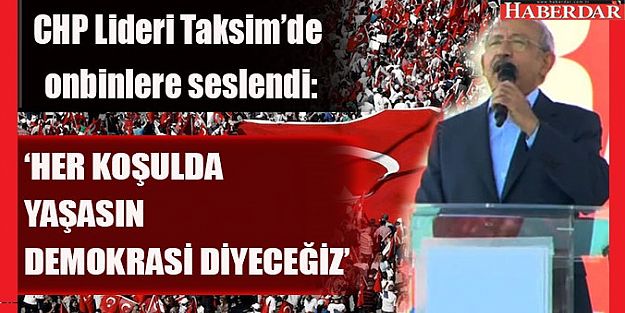 Kemal Kılıçdaroğlu 10 maddelik Taksim Manifestosu'nu okudu.