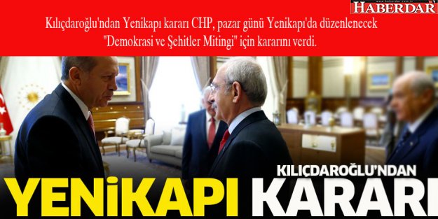 Kılıçdaroğlu, Yenikapı mitingine katılacak