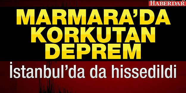 Marmara'da deprem!..İstanbul'da da hissedildi