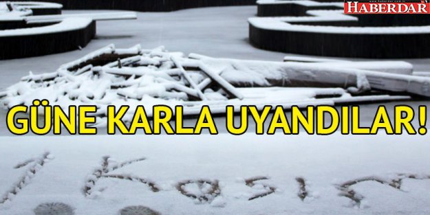 Güne karla uyandılar!