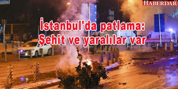 İstanbul'da patlama: Şehit ve yaralılar var