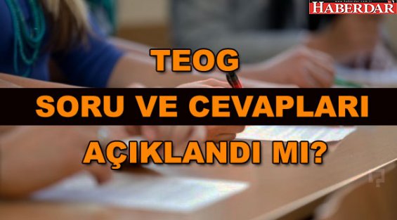 TEOG soruları ve cevapları açıklandı mı?