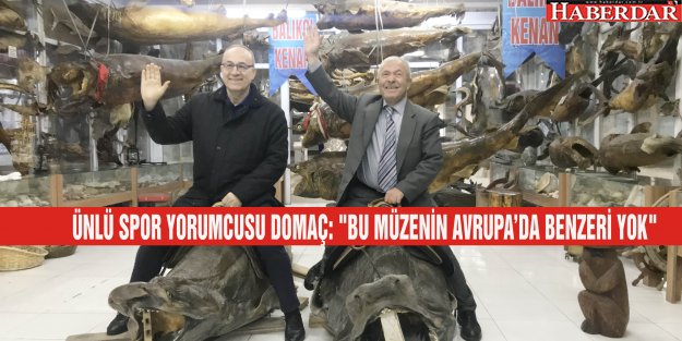 "BU MÜZENİN AVRUPA'DA BENZERİ YOK"