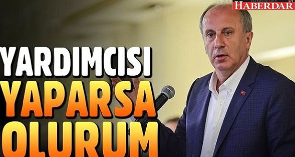 CHP'li Muharrem İnce: Meral Akşener beni yardımcısı yaparsa olurum