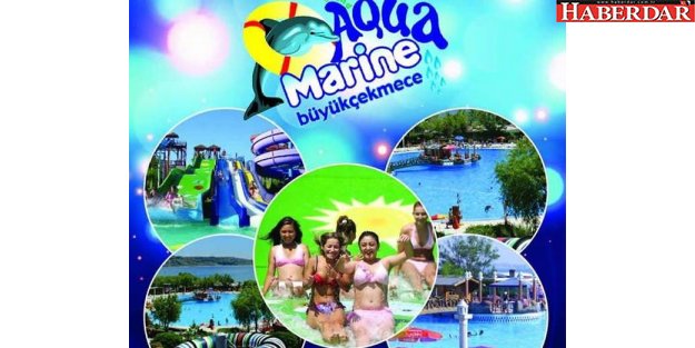 Büyükçekmece Aqua Marine, sezonu açıyor