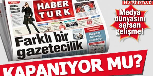 HABERTÜRK GAZETESİ KAPANIYOR....