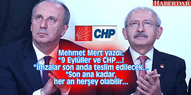 9 Eylüller ve CHP...! Değişiklik olursa parti yönetimi tepeden tırnağa değişecek...