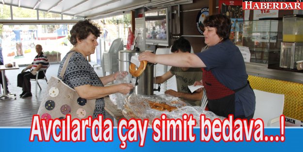 Avcılar'da çay simit bedava...!