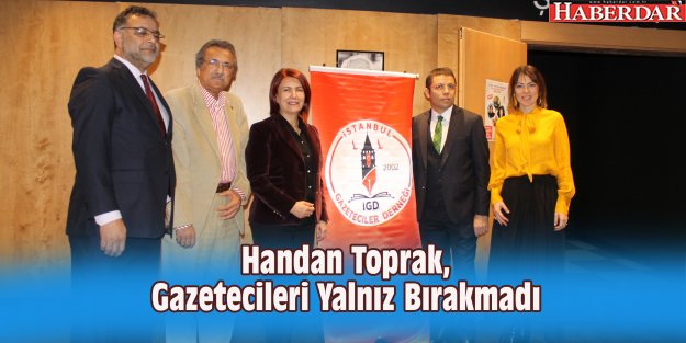 Handan Toprak, Gazetecileri Yalnız Bırakmadı