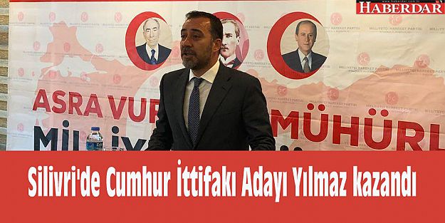 Silivri'de Cumhur İttifakı Adayı Volkan Yılmaz kazandı