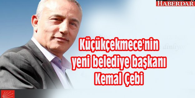 Küçükçekmece'nin yeni belediye başkanı Kemal Cebi