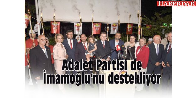 Adalet Partisi de İmamoğlu'nu destekliyor
