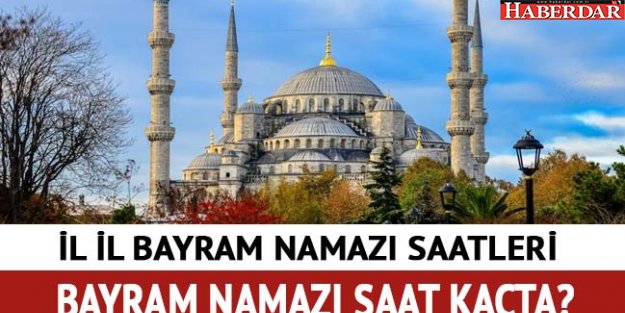 Ramazan Bayramı Namaz saati kaçta kılınacak?