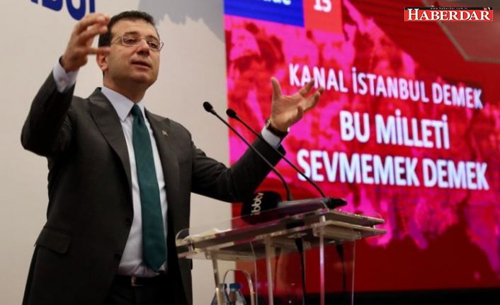 'Kanal İstanbul her yönüyle; felaket, ihanet ve cinayet projesidir'