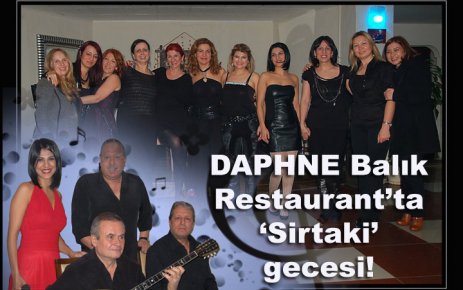 DAPHNE Balık Restaurant’ta ‘Sirtaki’ gecesi!