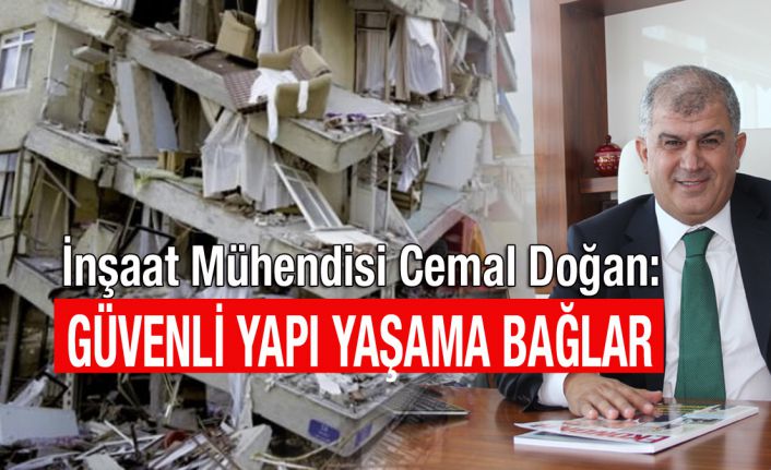 'GÜVENLİ YAPI YAŞAMA BAĞLAR'