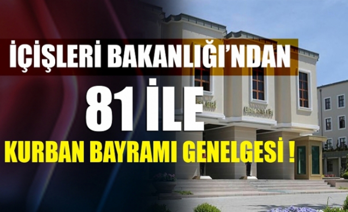 İçişleri Bakanlığı'ndan 81 il valiliğine Kurban Bayramı genelgesi