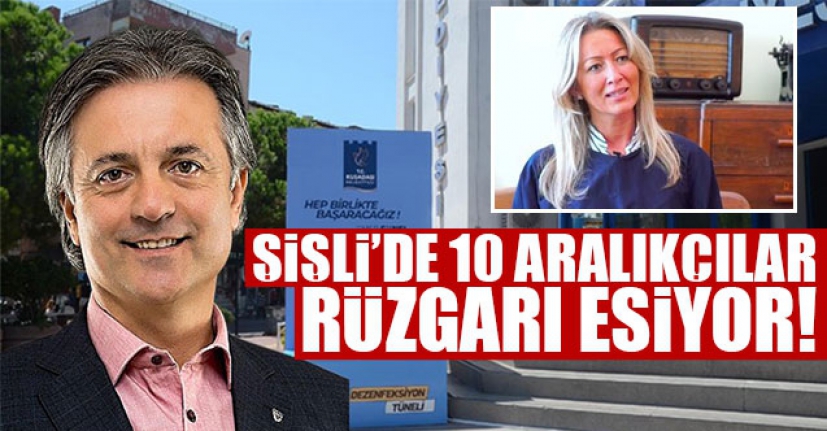 Şişli'de 10 Aralıkçı rüzgarı esiyor