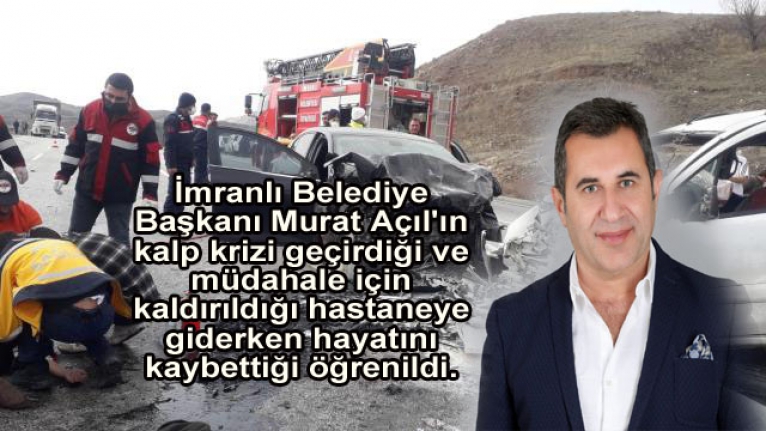 İmranlı Belediye Başkanı Murat Açıl'ın kalp krizi geçirdiği öğrenildi...