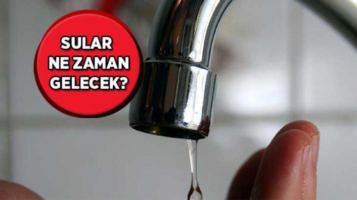 İstanbul'da sular saat kaçta ve ne zaman gelecek?