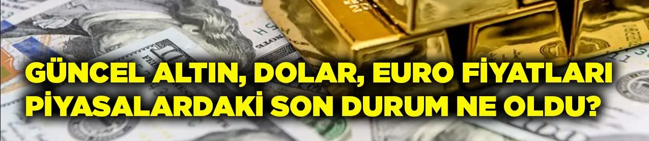 10 Ekim 2023 Salı Dolar, Euro, Altın ne kadar, kaç TL?