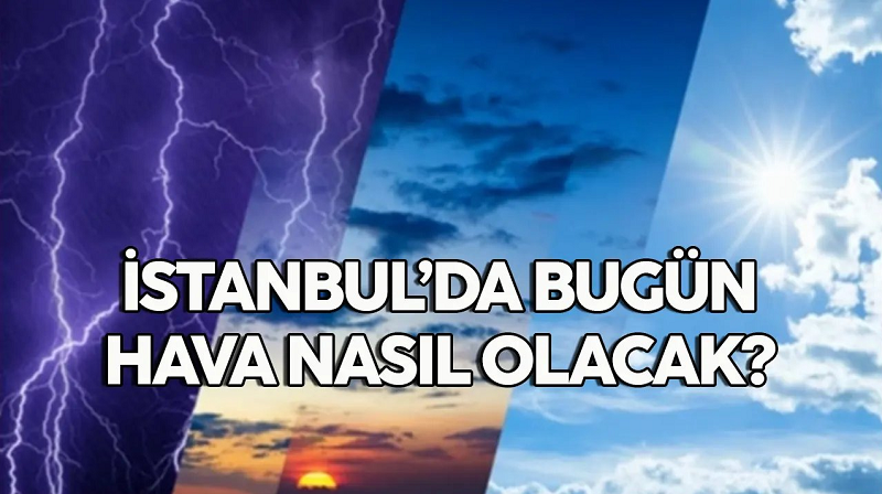 8 Şubat 2024 İstanbul saatlik hava durumu, bugün hava nasıl olacak?
