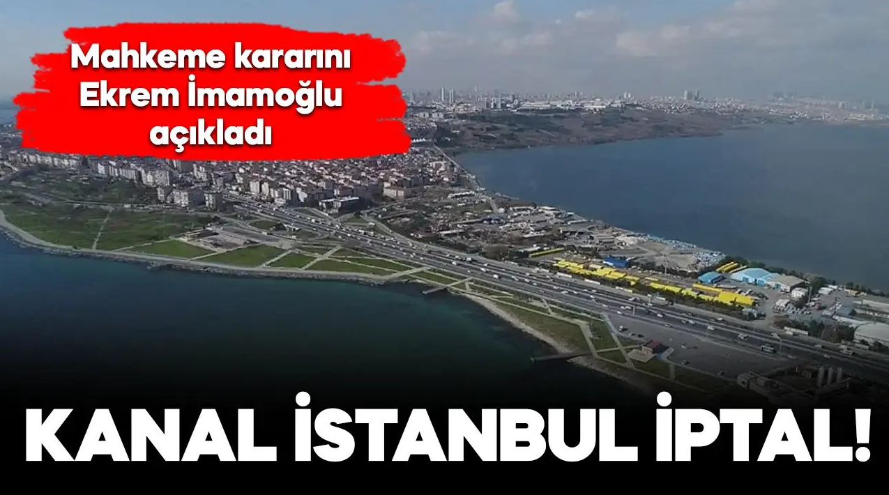 İBB itiraz etti, karardan dönüldü: Kanal İstanbul'un imar planı iptal edildi
